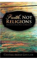 Faith, Not Religions: A Collection of Essays