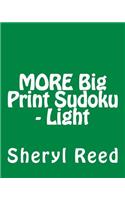 MORE Big Print Sudoku - Light: Large Grid Sudoku Puzzles