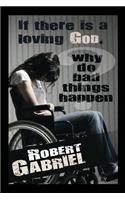 If There Is A Loving God Why Do Bad Things Happen?