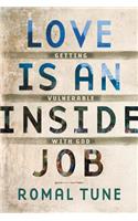 Love Is an Inside Job