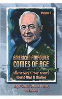 American Airpower Comes of Age -General Henry H. 