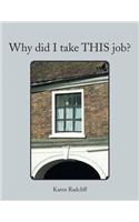 Why Did I Take This Job?: (English)