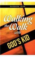 Walking the Walk with God's Kid