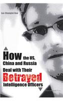 How the US, China and Russia Deal with Their Betrayed Intelligence Officers