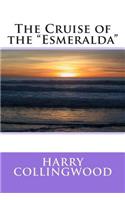 The Cruise of the Esmeralda: (English)