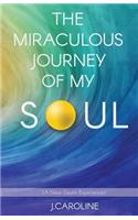 The Miraculous Journey of My Soul: (English)