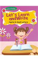 Let's Learn to Write-Small and Capital Letters