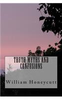 Truth Myths and Confusions