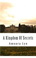 A Kingdom Of Secrets: (A Kingdom of Secrets)