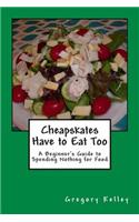 Cheapskates Have to Eat Too