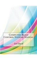 Computer Based Control Systems Manual: (English)