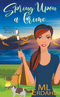 Spring Upon a Crime: (2 A Seattle Wilderness Mystery)
