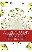 Trip to Dr. Fielgude