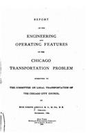 Report on the Engineering and Operating Features of the Chicago Transportation Problem