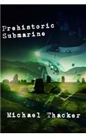 Prehistoric Submarine And The Forbidden Structure