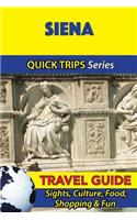 Siena Travel Guide (Quick Trips Series): Sights, Culture, Food, Shopping & Fun(English)