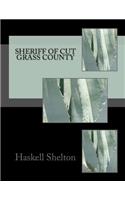 Sheriff of Cut Grass County