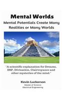Mental Worlds: Mental Potentials Create Many Realities or Many Worlds
