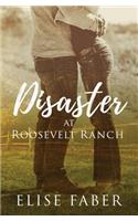 Disaster at Roosevelt Ranch: (Roosevelt Ranch)