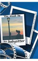 You Must Be the Babysitter