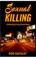 Sexual Killing: A Shocking True Crime Story