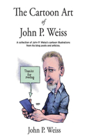 Cartoon Art of John P. Weiss