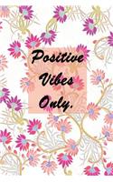 Positive Vibes Only