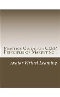 Practice Guide for CLEP Principles of Marketing