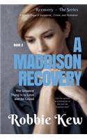 A Maddison Recovery: Book 2 in the Family's Saga of Mystery, Suspense, and Romance(2 Recovery - The)
