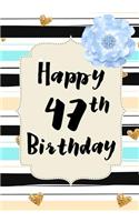 Happy 47th Birthday: Keepsake Journal Notebook For Best Wishes, Messages & Doodling