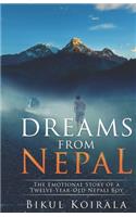 Dreams from Nepal: The Emotional Story of a Twelve-Year-Old Nepali Boy