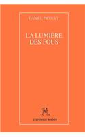 La Lumiere Des Fous