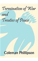 Termination of War and Treaties of Peace
