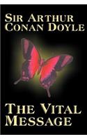 The Vital Message by Arthur Conan Doyle, Fiction, Mystery & Detective, Historical