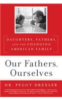 Our Fathers, Ourselves: Daughters, Fathers, and the Changing American Family