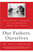 Our Fathers, Ourselves: Daughters, Fathers, and the Changing American Family