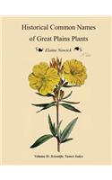Historical Common Names of Great Plains Plants, with Scientific Names Index