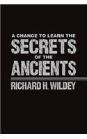 A Chance to Learn the Secrets of the Ancients