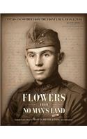 Flowers from No Man's Land: Letters to Mother from the Front Lines, World War I, France(English)
