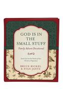 God Is in the Small Stuff Family Advent Devotional: Invite God Into the Details of Your Christmas Preparation