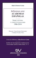 Reflexiones Ante Las Academias Españolas Sobre Historia Y Constitucionalismo