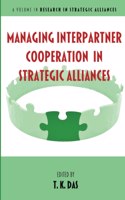 Managing Interpartner Cooperation in Strategic Alliances