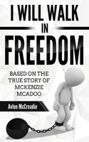 I will Walk in Freedom