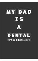 My Dad Is a Dental hygienist