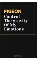 PIGEON Control The gravity Of My Emotions