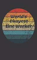 World's Okayest Line Worker Notebook: Lined Journal, 120 Pages, 6 x 9, Funny Dream Job, Starting New Career Gag Gift Journal Matte Finish