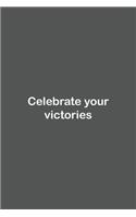 Celebrate your victories