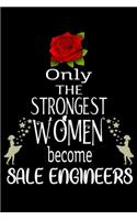 Only The Strongest Women become SaleEngineers