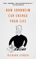 How Sondheim Can Change Your Life