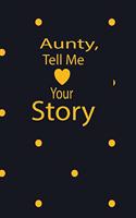 aunty, tell me your story: A guided journal to tell me your memories, keepsake questions.This is a great gift to mom, grandma, nana, aunt and auntie from family members, grand